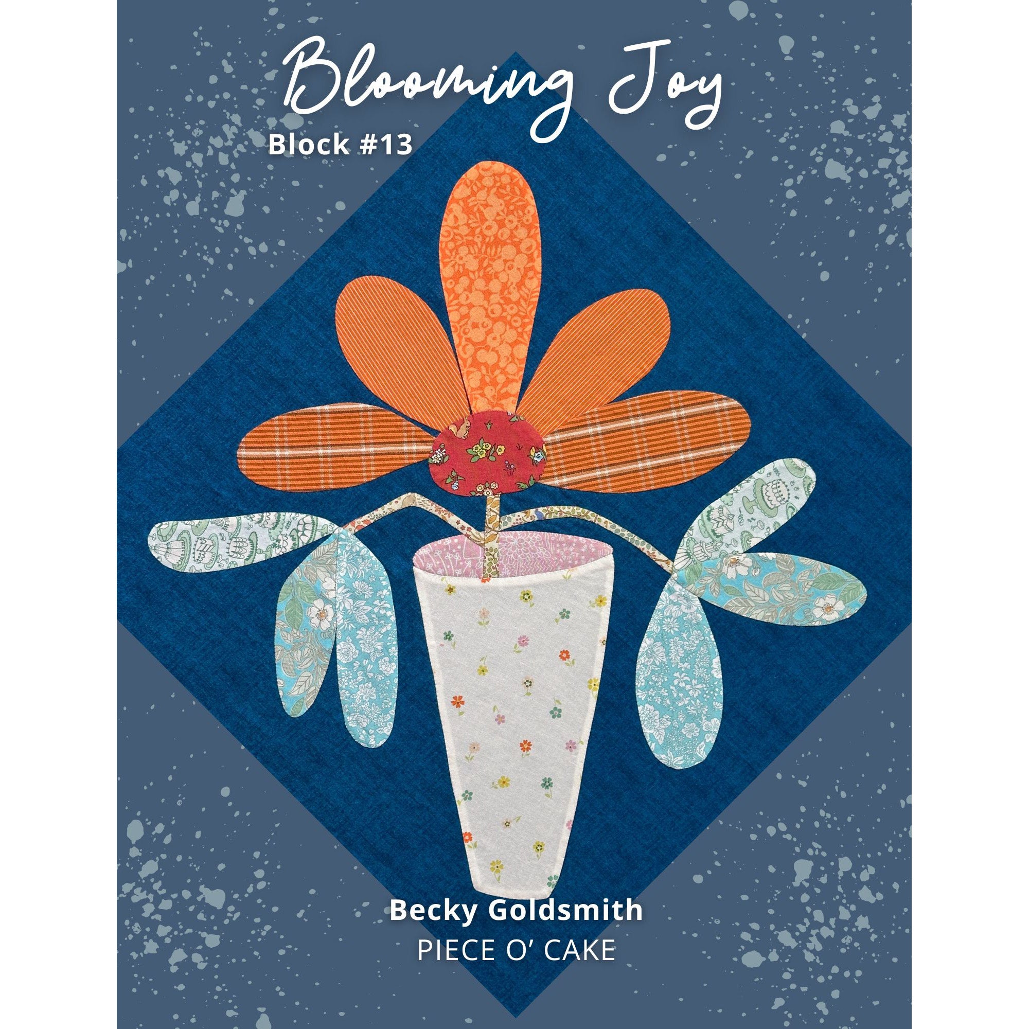 Blooming Joy - Block 13 - Digital Download – Piece O' Cake Designs
