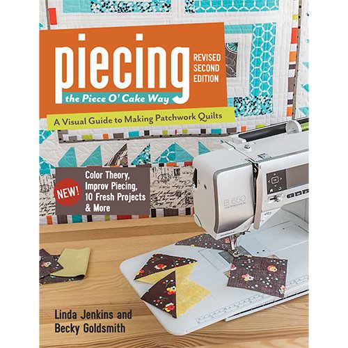 Piecing the Piece O' Cake Way, Revised 2nd Edition